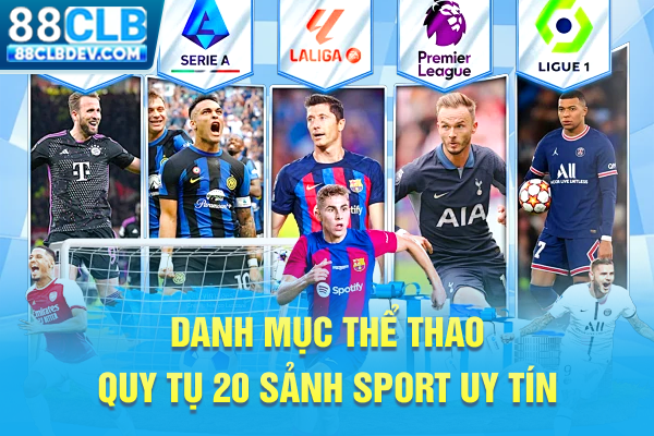 Danh mục Thể thao quy tụ 20 sảnh sport uy tín