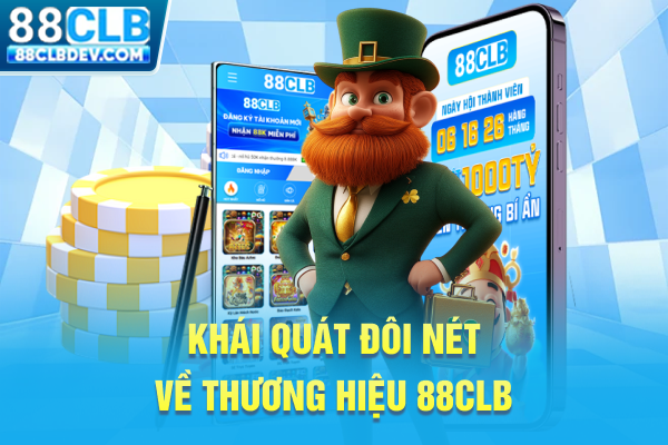 Khái quát đôi nét về thương hiệu 88CLB