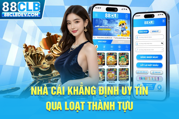 Nhà cái khẳng định uy tín qua loạt thành tựu